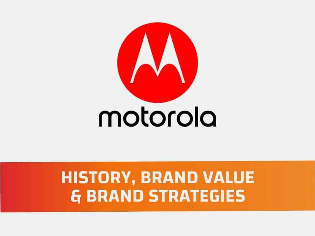 Motorola -History, Brand Value and Brand Strategies