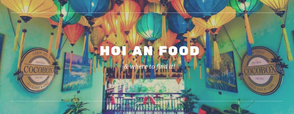 Hoi An Food: Where to eat in Hoi An