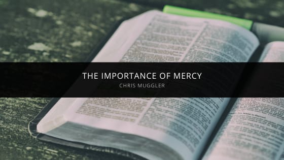 Chris Muggler Discusses the Importance of Mercy
