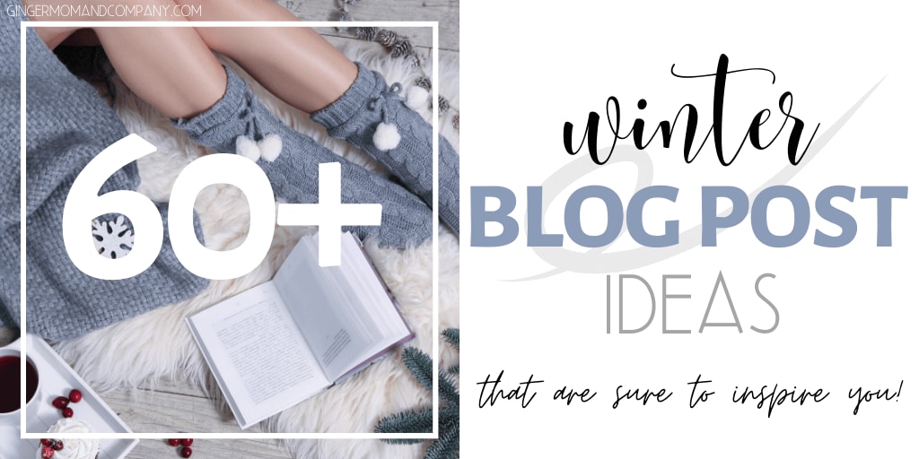 60+ Winter Blog Post Prompts - Ginger Mom and Company