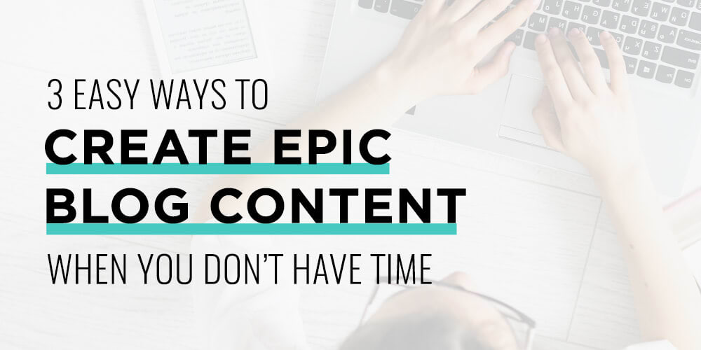 How to Create Blog Content Regularly When You Don't Have Time