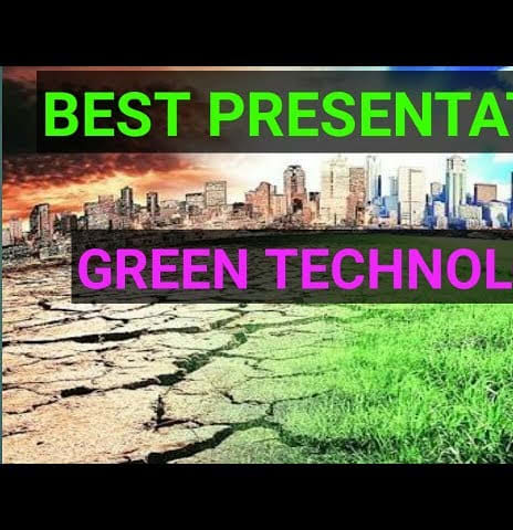 Green Technology - Best Presentation to Gain Some Knowledge.
