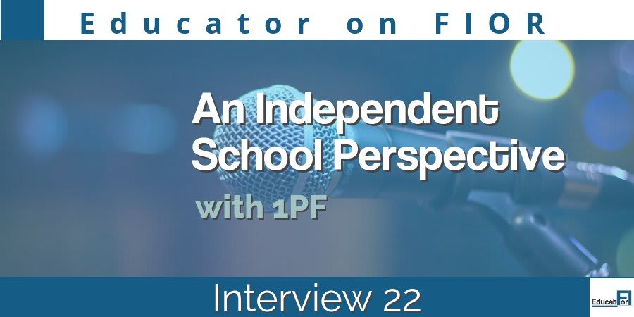 Educator on FIOR Interview 22: 1PF (Independent School Mathematics)