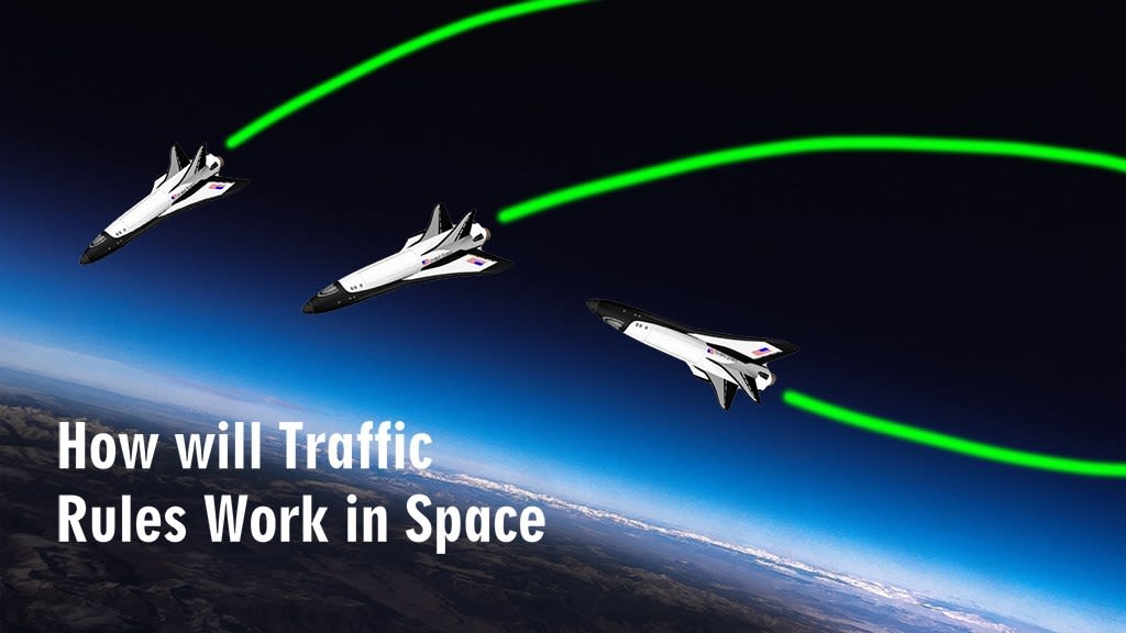 Is There Any Space Traffic rules? How will It Work then?