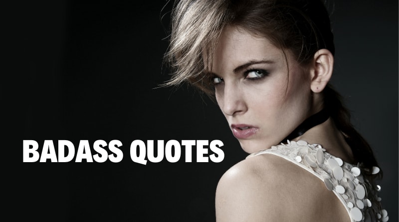 55 Motivational Badass Quotes About Life With Wallpapers