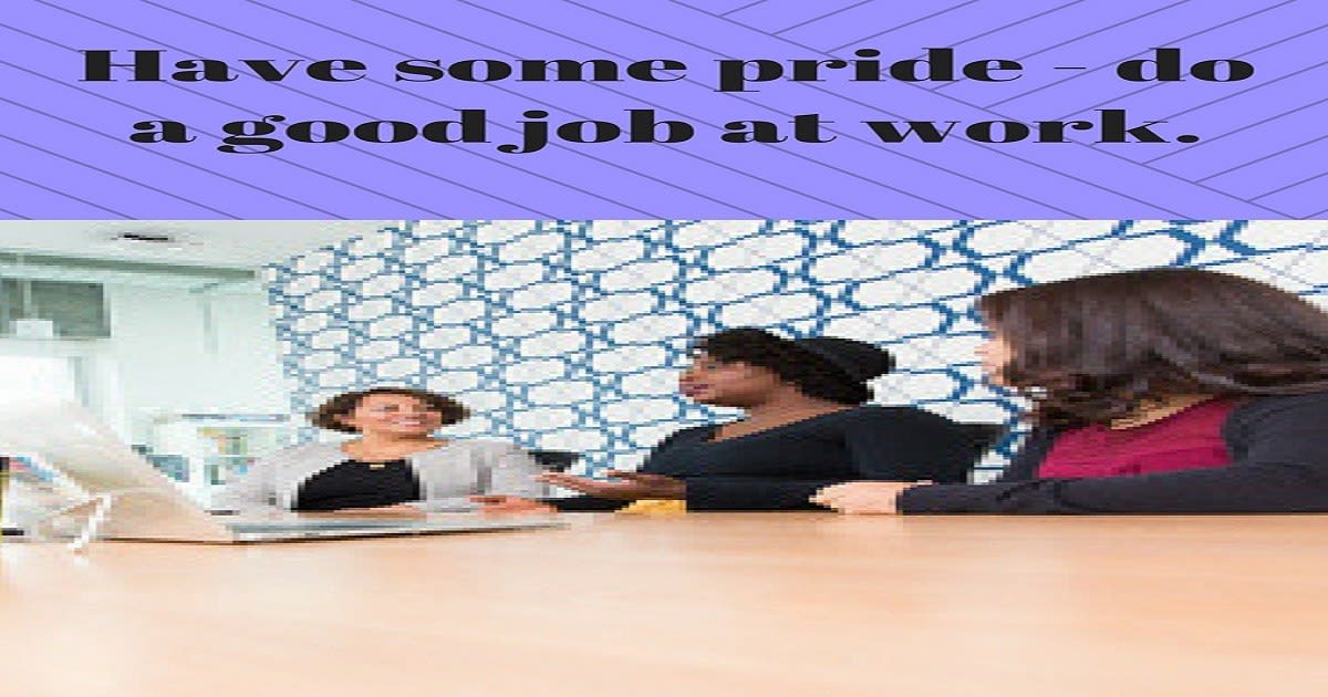 Get a Loving Attitude Toward Your Work - Have Some Pride
