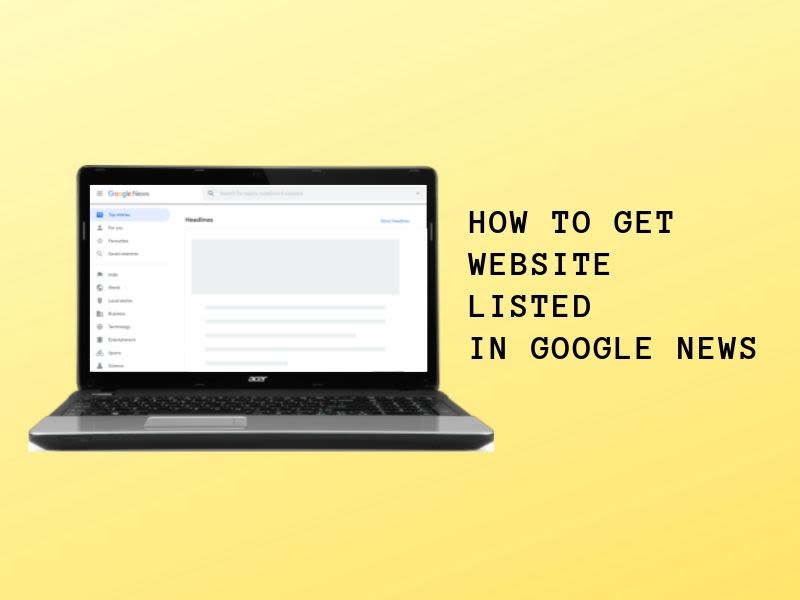 How To Get Website Listed In Google News