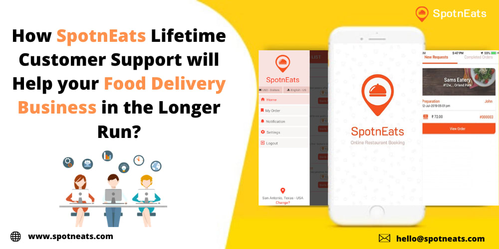 How SpotnEats Lifetime Customer Support will Help your Food Delivery Business in the Longer Run?