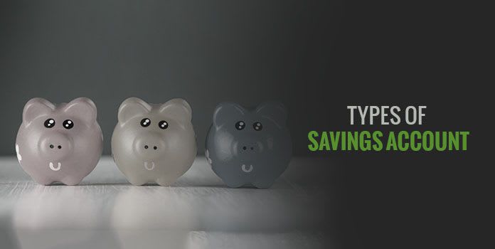 Type of Savings Accounts - Rates Apr 2021, Minimum Balance, Open Online