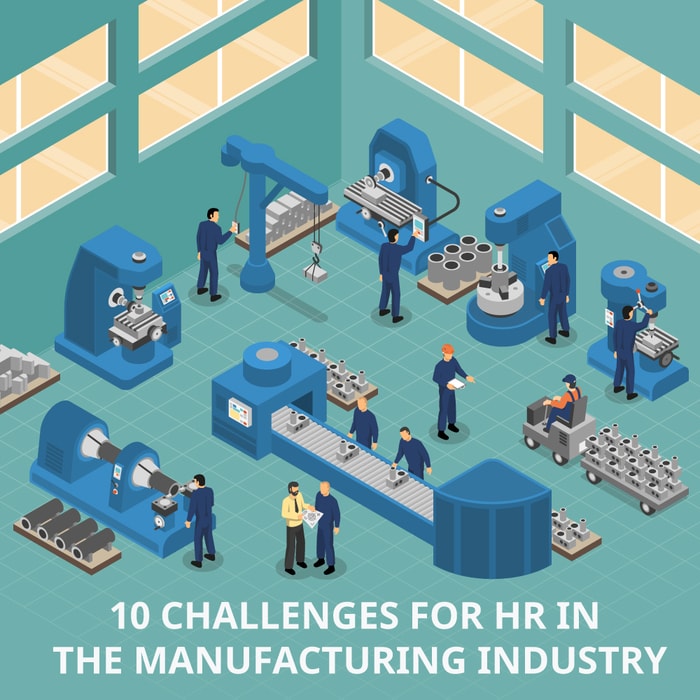 10 CHALLENGES FOR HR IN THE MANUFACTURING INDUSTRY