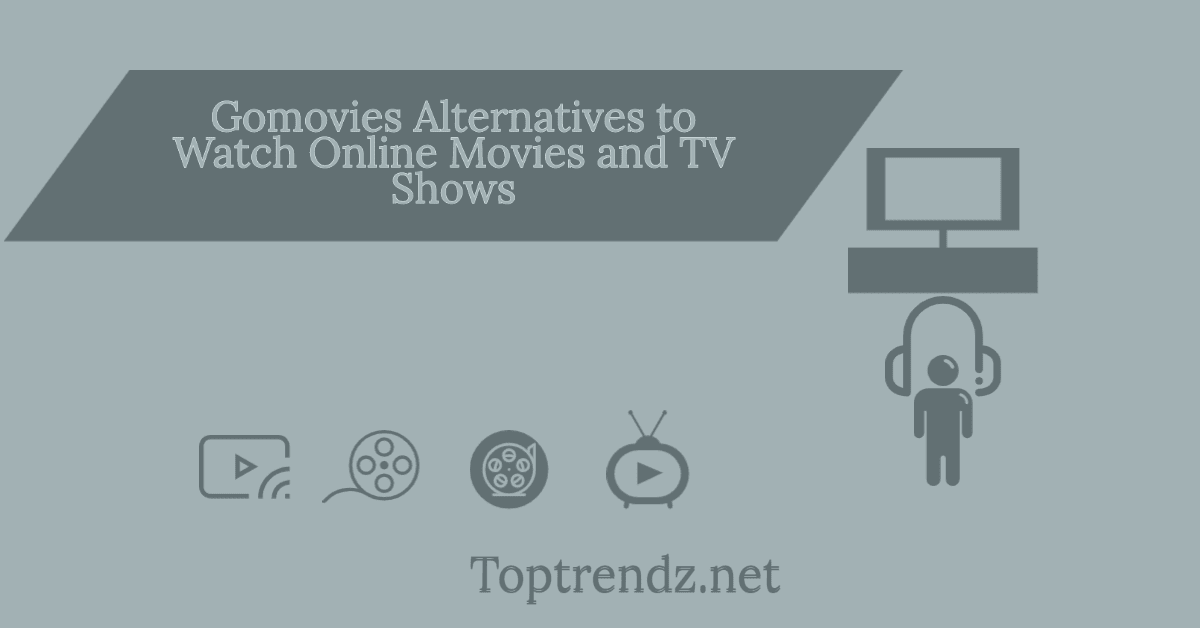 7 Gomovies Alternatives to Watch Online Movies and TV Shows