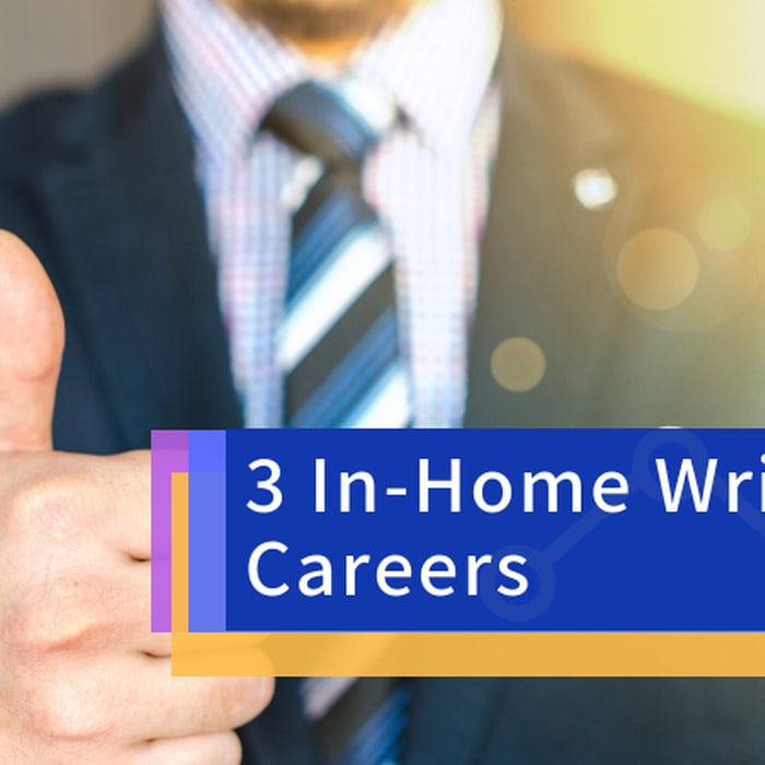 Become A Writer - 3 In-Home Writing Careers