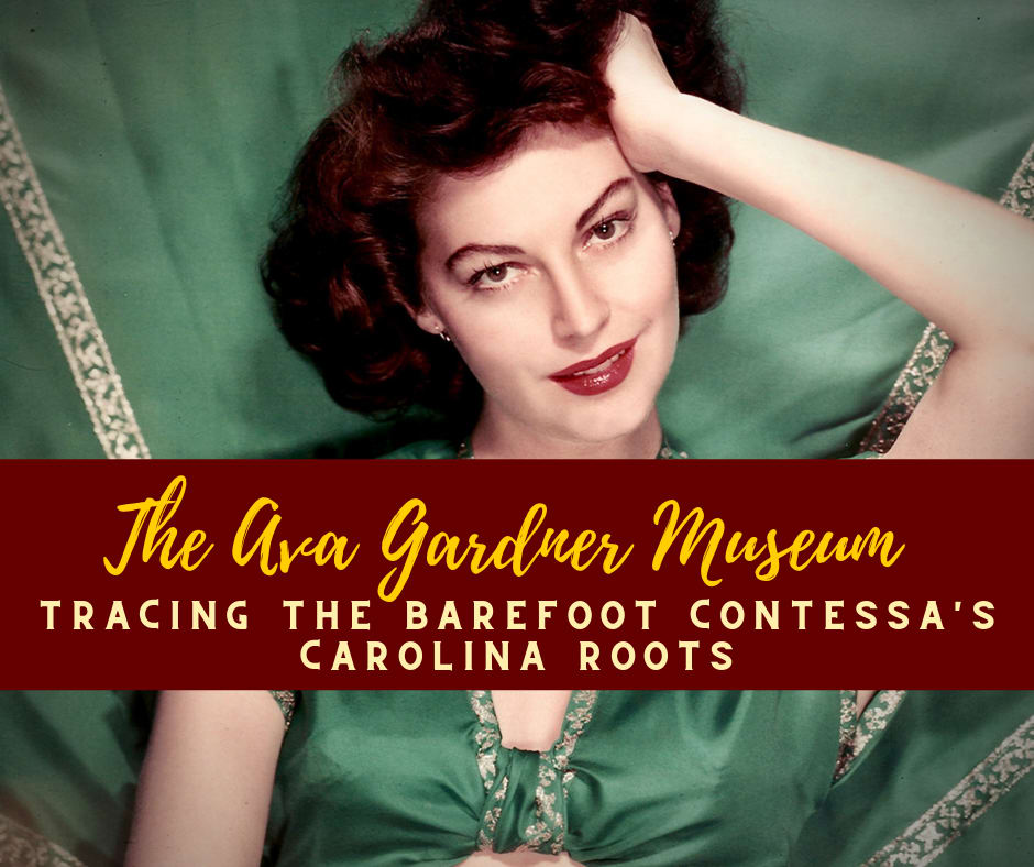 The Ava Gardner Museum Traces the Barefoot Contessa's Roots
