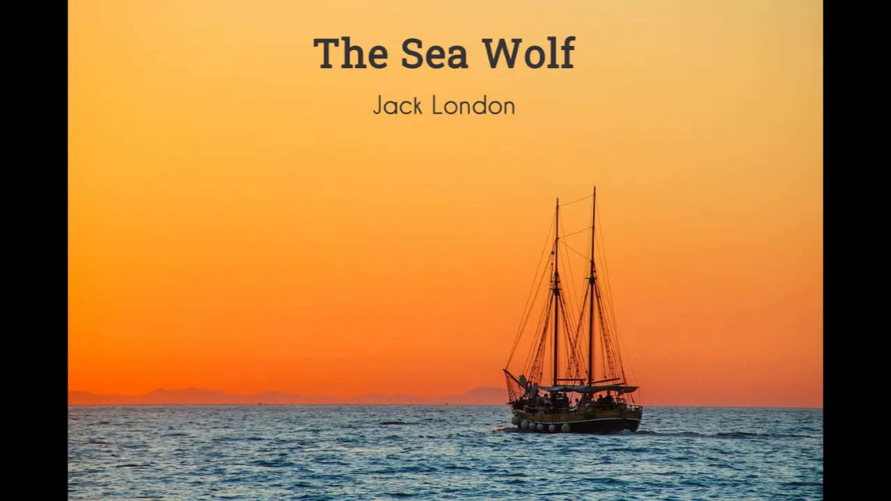 The Sea Wolf by JACK LONDON - FULL AudioBook - Free AudioBooks