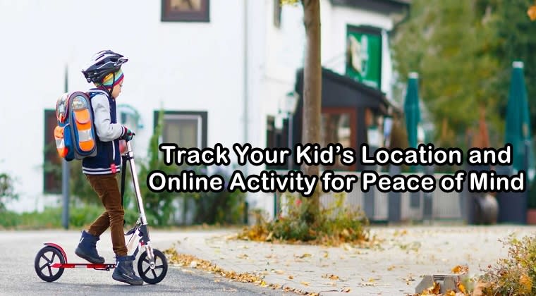 Monitor Your Kid's Whereabouts and Keep an Eye on Them