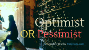 Style Personality Test – Are You an Optimist or a Pessimist?