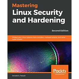 Mastering Linux Security and Hardening - Second Edition