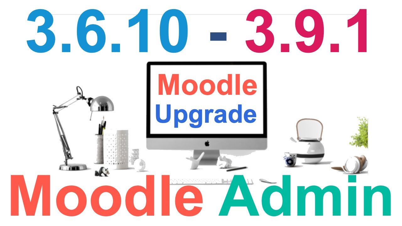 How to Upgrade Moodle 3.6 to 3.9.1
