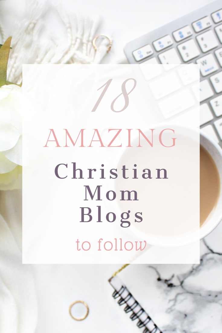 18 Christian Mom Blogs to Follow