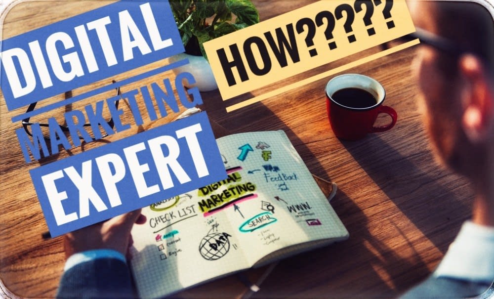 8 Tips - How to Become a Digital Marketing Expert in 2019