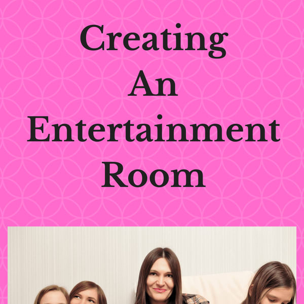 Creating An Entertainment Room For Quality Family Time