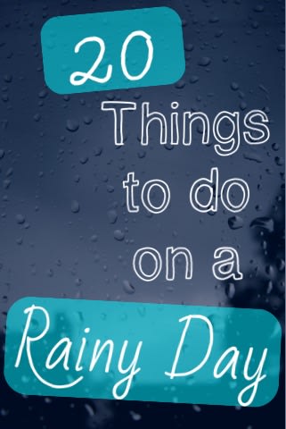 20 Things To Do On A Rainy Day