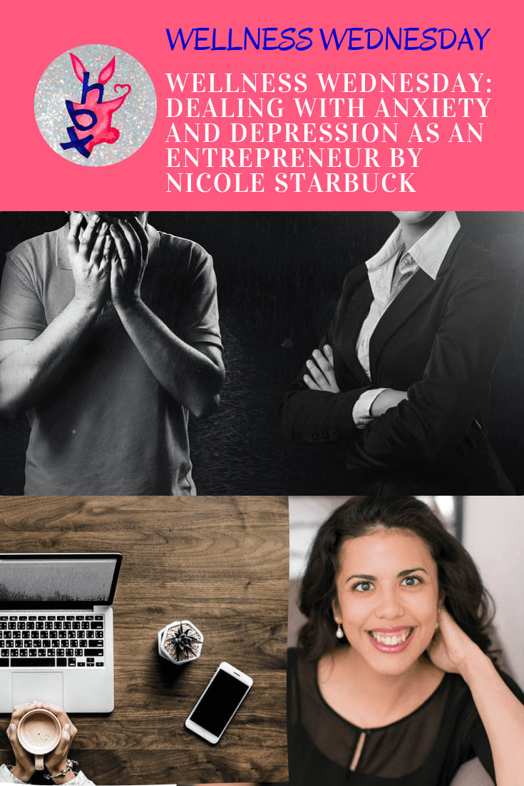 Wellness Wednesday: Dealing with Anxiety and Depression as an Entrepreneur by Nicole Starbuck
