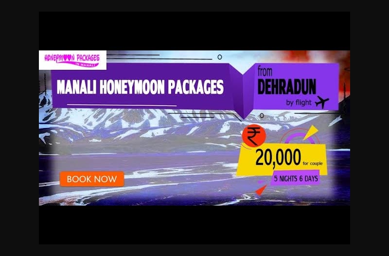 Manali honeymoon packages from Dehradun @ INR 20,000