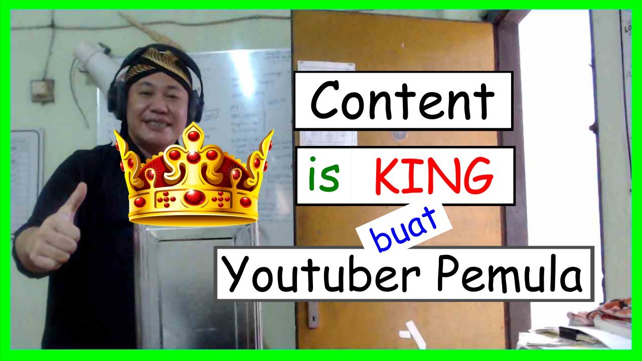 Episode 07 : Content is King buat Youtuber Pemula
