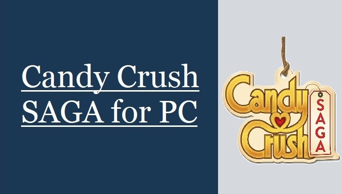 Candy Crush For PC Download for Window PC & Play Online Candy Crush For PC