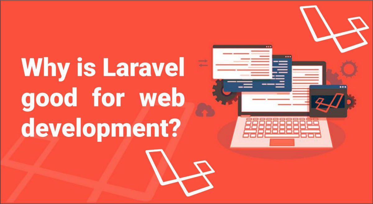Why Is Laravel Good For Web Development?