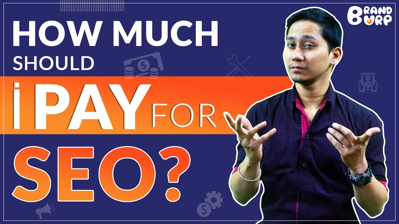 How Much Should I Pay For SEO? | SEO Cost | BrandBurp