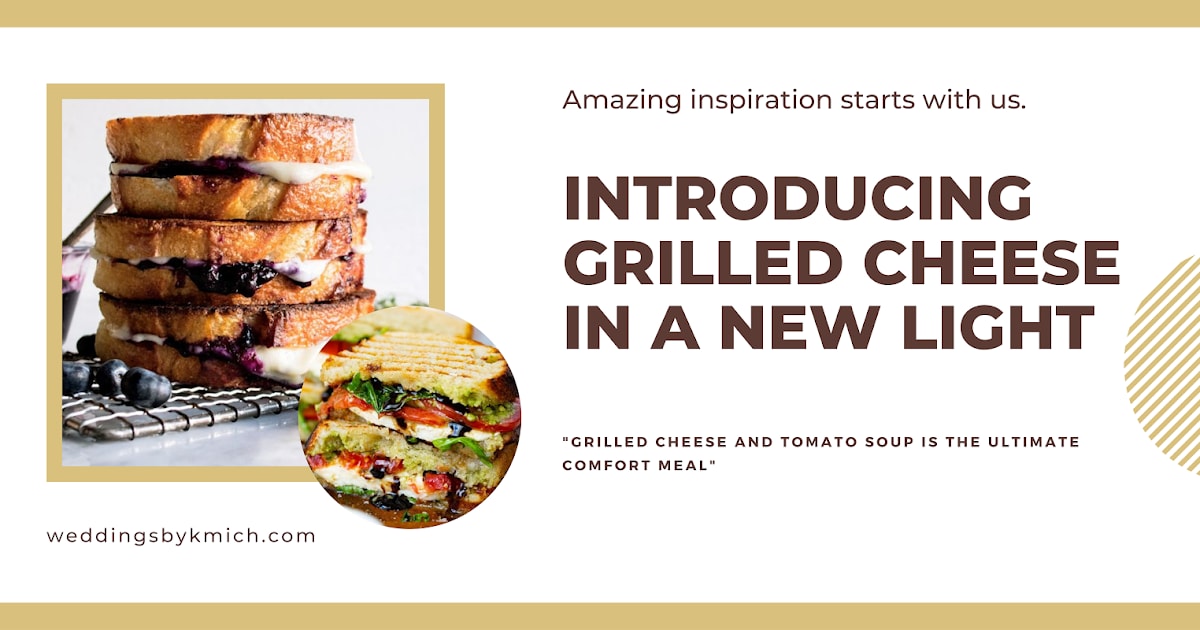 Introducing Grilled Cheese In A New Light