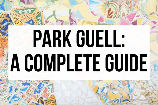 What to See in Park Guell: Free Entry & the Park Guell Monumental Zone