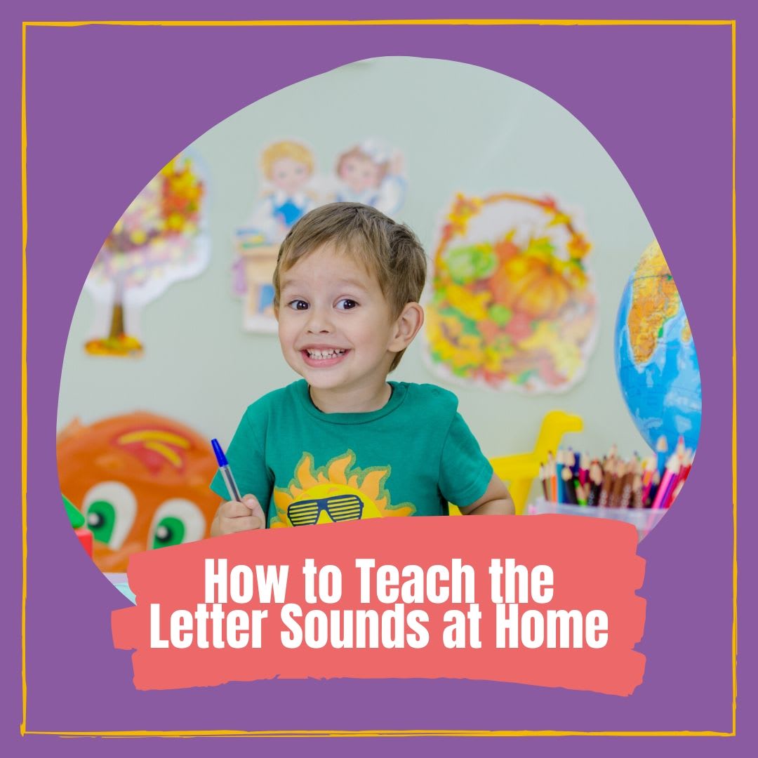 How to Teach the Letter Sounds at Home