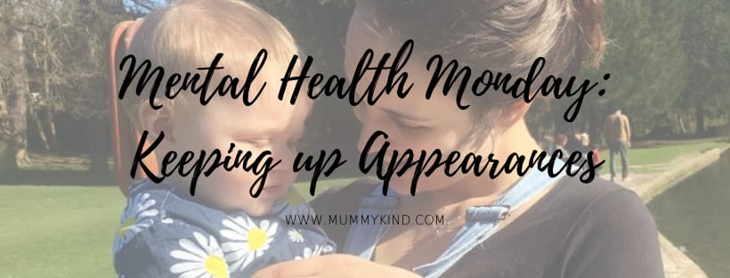 Mental Health Monday: Keeping up Appearances