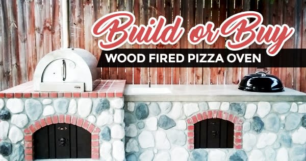 Build or Buy Wood Fired Pizza Oven