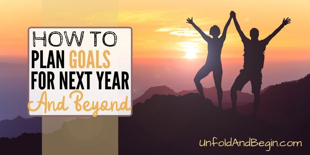 How to Plan Goals for Next Year and Beyond