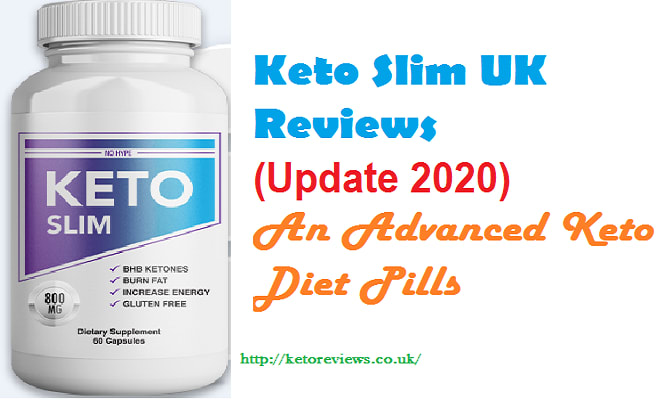 Keto Slim UK Reviews (Update 2020) An Advanced Keto Diet Pills UK