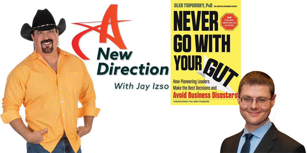 Avoid Disasters in Business and Life - Never Go with Your Gut - Gleb Tsipursky