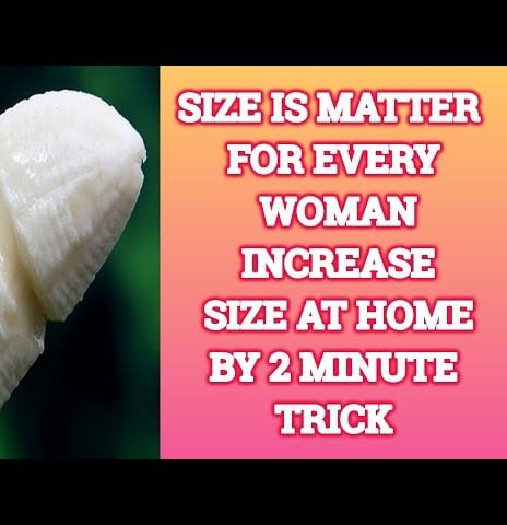 2 Minute Trick To Increase Penis Size At Home Naturally