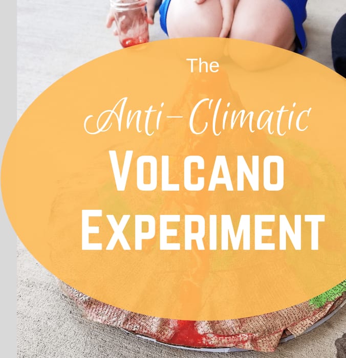 The Anti-Climatic Volcano Experiment - From Engineer to SAHM