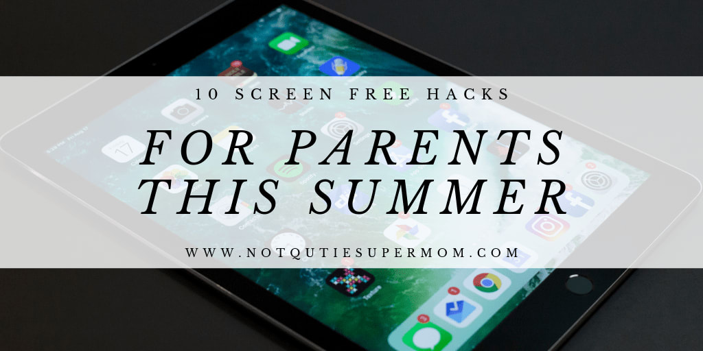 Brilliant Hacks for Parents to Limit Screens this Summer