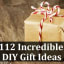112 Incredible DIY Gift Ideas