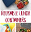 Best Reusable Lunch Containers For Back to School and Beyond