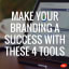 Improve Your Branding Success with These 4 Marketing Resources