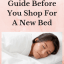 A Must-Read Guide Before You Shop For A New Bed