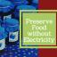 3 Ways of Preserving Food without Electricity