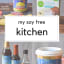 My Soy Free Kitchen: Soy Free Cooking Favorites • The Fit Cookie