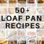 50+ Loaf Pan Recipes